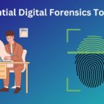 Essential Digital Forensics Tools